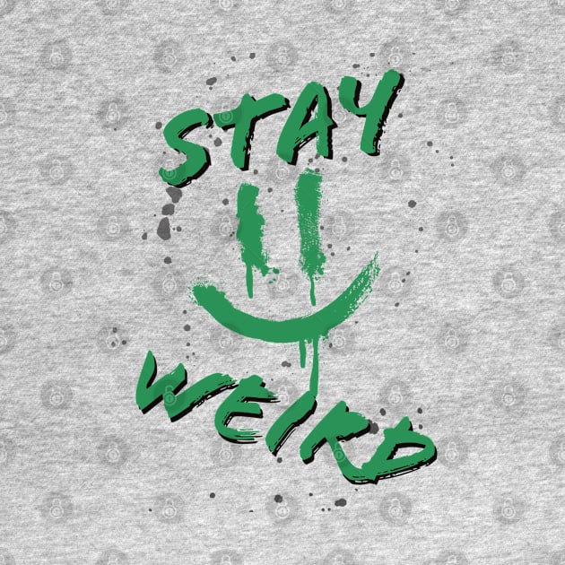 Stay weird by ISSAM-T